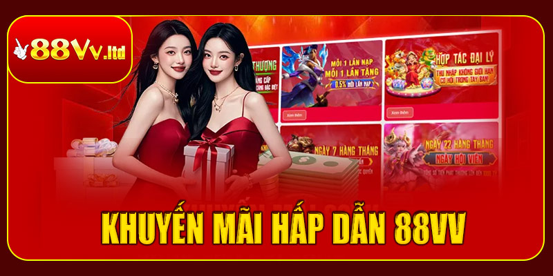 Khuyến mãi hấp dẫn chỉ có tại 88vv