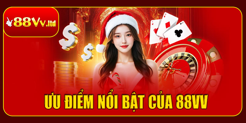 Ưu điểm nổi bật khi giới thiệu 88vv